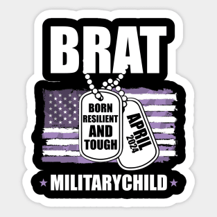 Brat Born Resilient And Tough Military Child 2024 Sticker